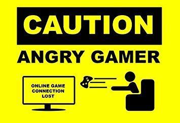 Angry Gamer Logo - Caution Angry Gamer Funny Connection Lost 13x19 POSTER