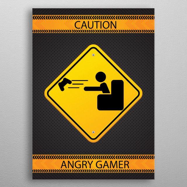 Angry Gamer Logo - Caution... Angry gamer! by LiLNinjaHamster | metal posters - Displate