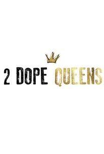 2 Dope Logo - 2 Dope Queens: Season 1 - Rotten Tomatoes