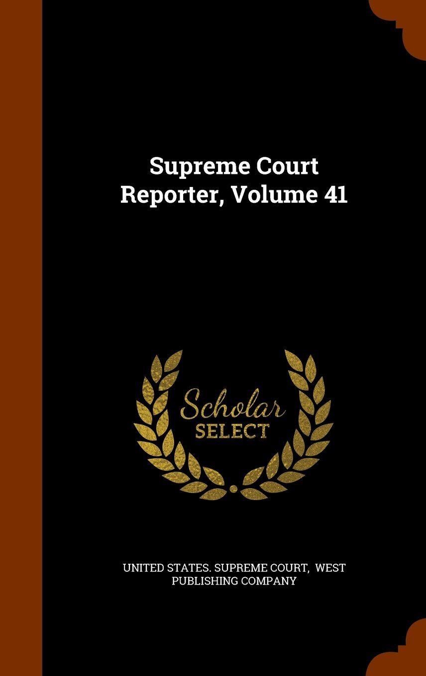 United States Supreme Court Logo - Supreme Court Reporter, Volume 41: United States. Supreme Court ...