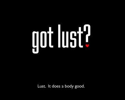 Got Lust Logo - Got Lust? | I loved this ad so I decided to put it on this w… | Flickr