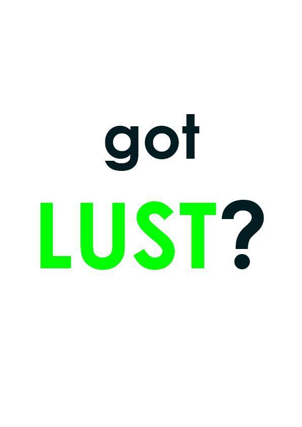 Got Lust Logo - Got LUST? - Picture gallery
