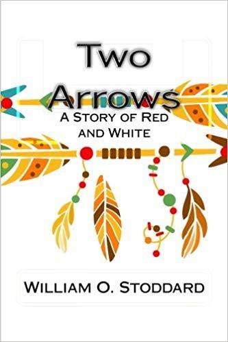 Red White Indian Arrow Logo - Two Arrows: A Story of Red and White: William O. Stoddard ...