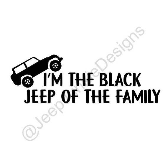 I'm a Jeep Girl Logo - I'M THE BLACK JEEP OF THE FAMILY -- Jeep Decal, Jeep Sticker, Jeep ...