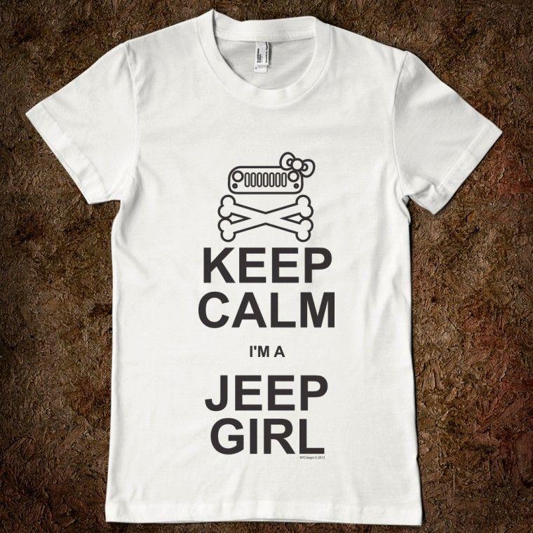 I'm a Jeep Girl Logo - Keep Calm I'm A Jeep Girl if only it was a cj,yj or tj id be happier ...