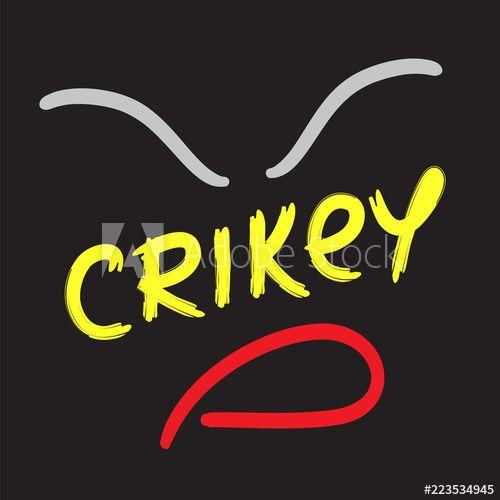 Funny Australian Logo - Crikey - emotional handwritten fancy quote, Australian slang, urban ...