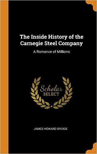 Carnegie Steel Logo - The Inside History of the Carnegie Steel Company: A Romance of ...
