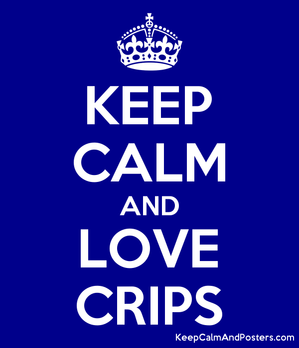 Crip Crown Logo - KEEP CALM AND LOVE CRIPS - Keep Calm and Posters Generator, Maker ...